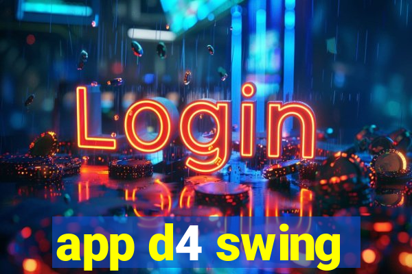 app d4 swing